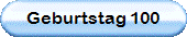 Geburtstag 100